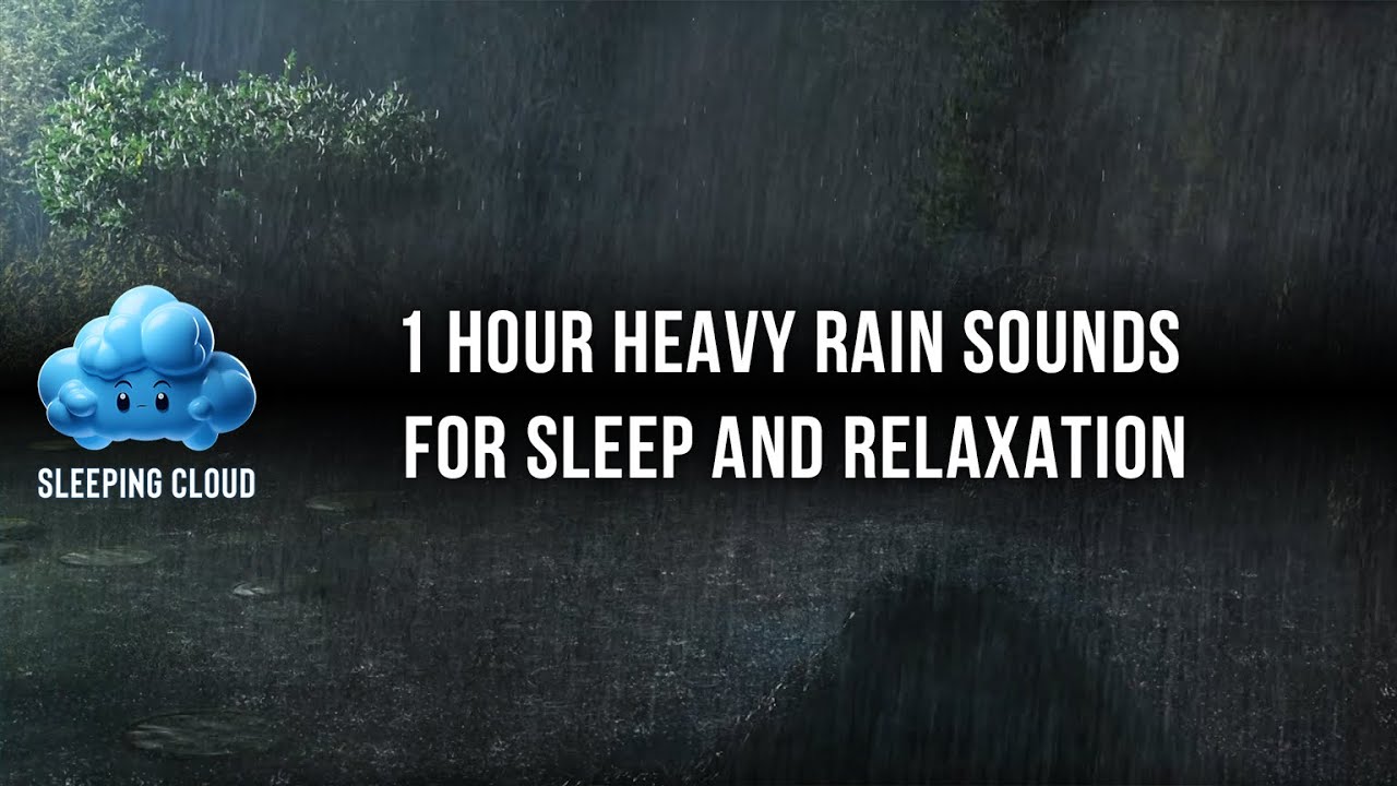 Sleeping Cloud I 1 Hour Heavy Rain Sounds For Sleep And Relaxation ...