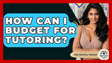 How Can I Budget For Tutoring? - High School Toolkit