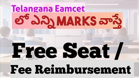 How many marks you get in TS Eamcet will you get Free Seat / Fee Reimbursement. Which caste/ cate...
