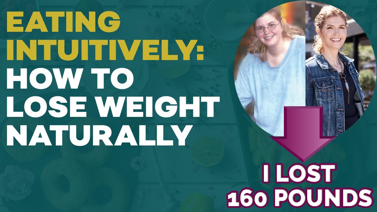 Eating Intuitively: How To Lose Weight Naturally In The Best And Easiest Way