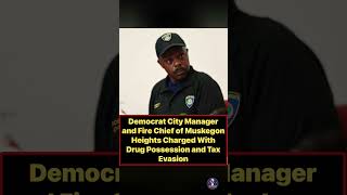 Muskegon Heights City Manager Charged in Drug and Tax Case