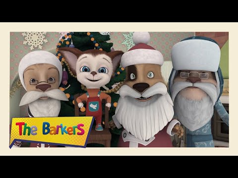 The Barkers 🎅🎅🎅 Hello, Santa Claus! 🎄🎄🎄 New Episode for Christmas