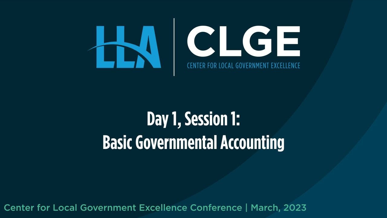 CLGE March 2023 Day 1 Session 1 Basic Governmental Accounting YouTube