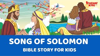 Song of Solomon - Bible story for kids