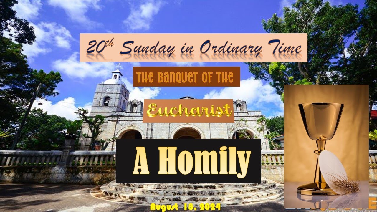 20th Sunday in Ordinary Time B I A Homily I August 18, 2024. - YouTube