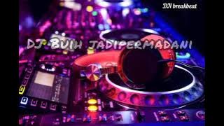 Dj breakbeat 2021 buih jadi permadani