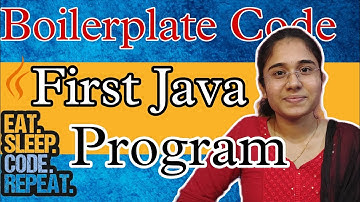 First Java Program | Structure of Java Program |  Boilerplate Code  | Hello program for beginners