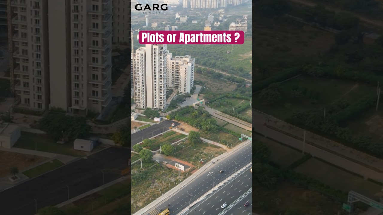 Plot vs Apartment | Best Property Investment Strategy in Gurgaon Dwarka Expressway | Garg Realty
