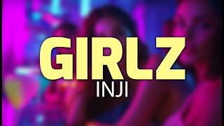 INJI - GIRLZ - (Lyrics)
