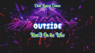 Outside - Kasi3 On The Wav Official Lyrics Video