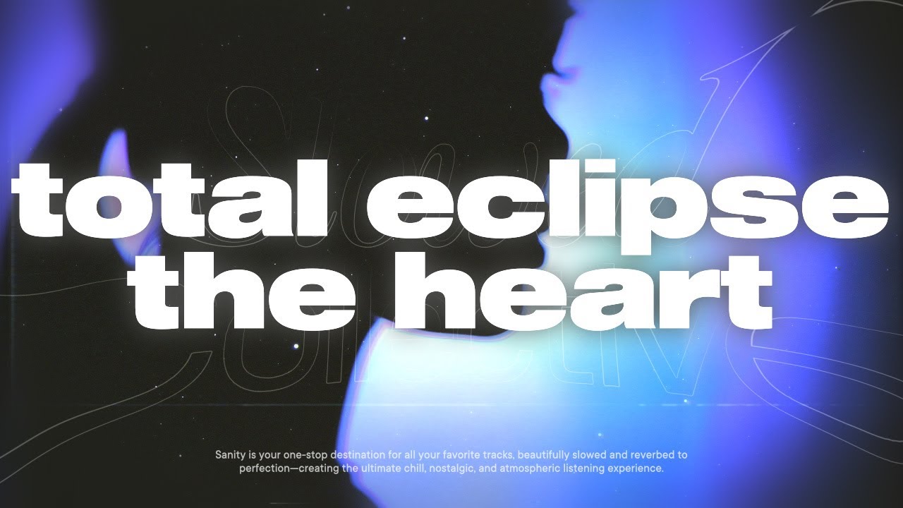 Bonnie Tyler - Total Eclipse of the Heart 💝 (slowed & reverb)