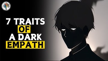 7 Traits of a Dark Empath | The Most Dangerous Personality Type