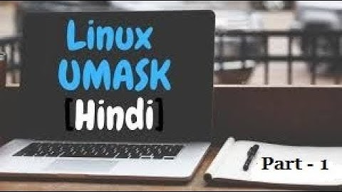 Umask ( Unri Mask ) in Linux - 7, Part - 1, Video No - 40