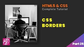 CSS Borders | HTML and CSS complete Tutorial | Part 25