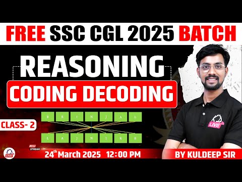 CODING-DECODING | REASONING | CLASS 02 | FREE SSC CGL 2025 BATCH | REASONING BY KULDEEP SIR