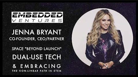 Jenna Bryant | Space "Beyond Launch", Dual-Use Tec...