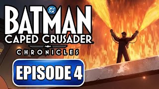 Batman: Caped Crusader Chronicles - Episode 4 (Full Walkthrough | 4K No Commentary)