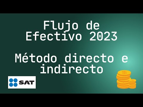 FLUJO DE EFECTIVO, MÉTODO DIRECTO E INDIRECTO