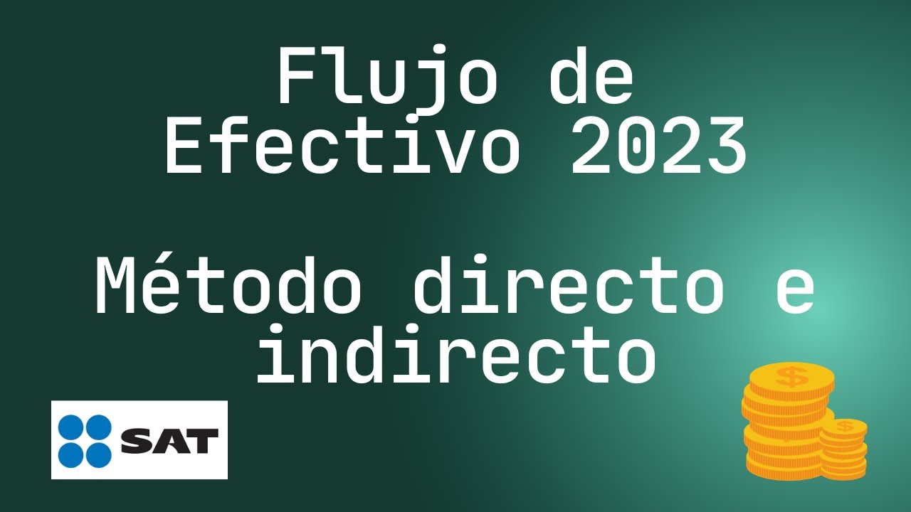 FLUJO DE EFECTIVO, MÉTODO DIRECTO E INDIRECTO - YouTube
