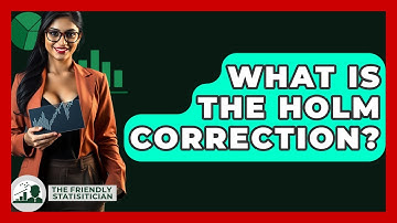 What Is The Holm Correction? - The Friendly Statistician