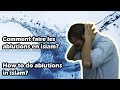 Comment faire les ablutions en islam how to do ablutions in islam