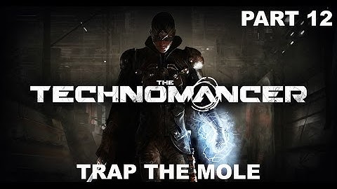 The Technomancer - Gameplay - (Ps4) - Part 12 - Trap The Mole