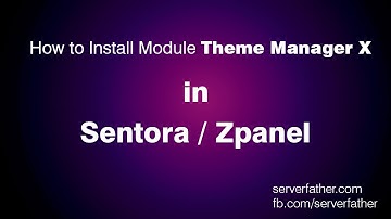 How To Install Theme manager X Module in Sentora Hosting Control Panel