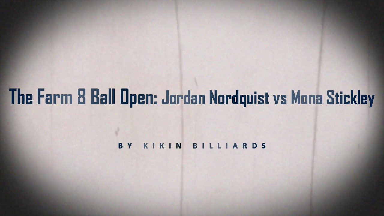 Image of video the The Farm 8 Ball Open   Jordan Nordquist vs Mona Stickley 13