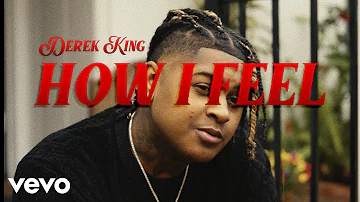 Derek King ~ How I Feel (Official Music Video)