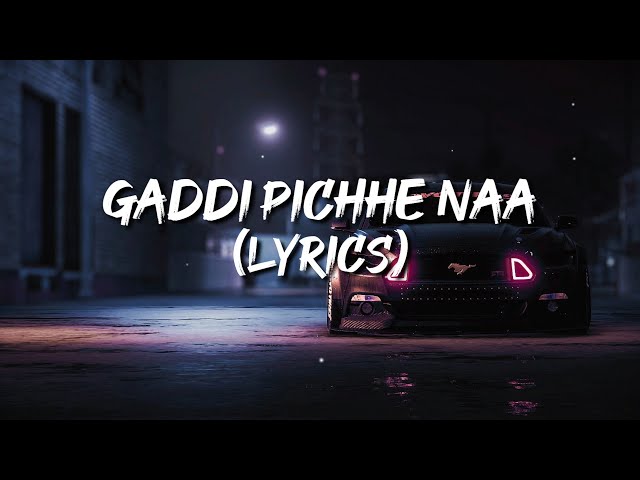 Gaddi Pichhe Naa (lyrics) - Khan Bhaini | Shipra Goyal | Official Punjabi Song 2020 | Indian lyrics class=