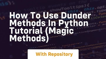 How to use dunder methods in python tutorial magic methods