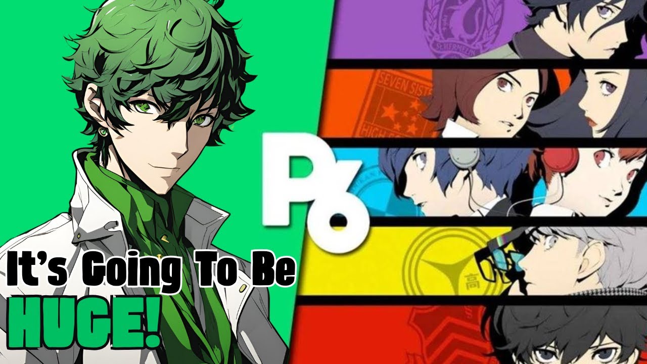 Persona 6 Is Going To Be SO MUCH BIGGER Than We All Think!