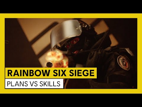 Tom Clancy’s Rainbow Six Siege - Good players have skills, great players have plans