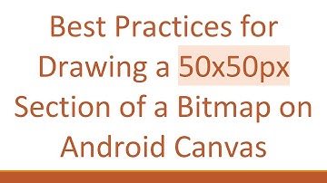 Best Practices for Drawing a 50x50px Section of a Bitmap on Android Canvas