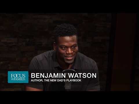 Helping Men Prepare for Fatherhood - Benjamin Watson