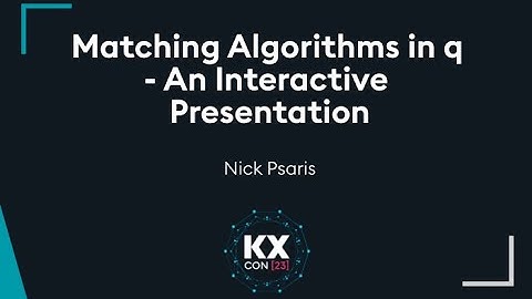 KXCON23 | Matching Algorithms in q and kdb