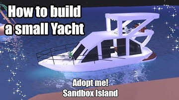 Building a Small yacht on the Sandbox Island in Adopt me! Roblox