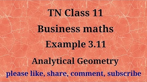 Tn 11 Business maths|example 3.11|chapter 3 |state board| Analytical geometry|gmrrao maths|