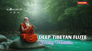 Deep Tibetan Flute Meditation | Chakra Balancing &amp; Energy Healing Music