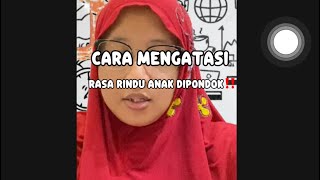 CARA MENGATASI RASA RINDU ANAK DIPONDOK ‼️#pondokpesantren #anakpondok #rindu #menawan #yanbu
