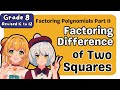 Factoring Difference of Two Squares (1st) First Quarter Grade 8 Matatag Revised K-12 Math Tutorial