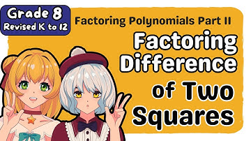 Factoring Difference of Two Squares (1st) First Quarter Grade 8 Matatag Revised K-12 Math Tutorial