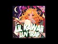 LIL KAWAII ~💕 🏩 LUV TRAP 🏩 💕( PROD. DJYOUNGKASH ) 💫