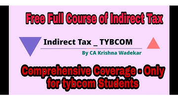 Lecture 3 - Indirect Tax  - Chapter 1_ Introduction to GST & Definitions TYBCOM Sem6
