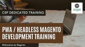 PWA / Headless Magento Development Training Program - Code5Fixer / C5F Academy | English