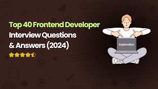 Top 40 Frontend Developer Interview Questions & Answers (2024) | Ace Your Tech Job!