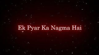 Ek Pyar Ka Nagma Hai Lyrics WhatsApp Status | Black Screen |Rakesh Guin Hindi Song |