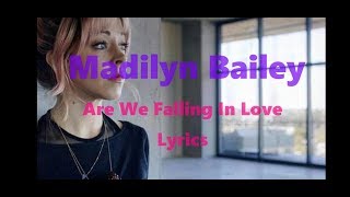 Madilyn Bailey - Are We Falling In Love (Lyrics)