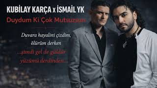İsmail YK & Kubilay Karça – Duydum Ki Çok Mutsuzsun (Yeni Mix 2026)