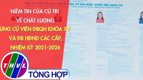 Niềm tin của cử tri về chất lượng ứng cử viên ĐBQH khóa XV và ĐB HĐND các cấp, nhiệm kỳ 2021-2026